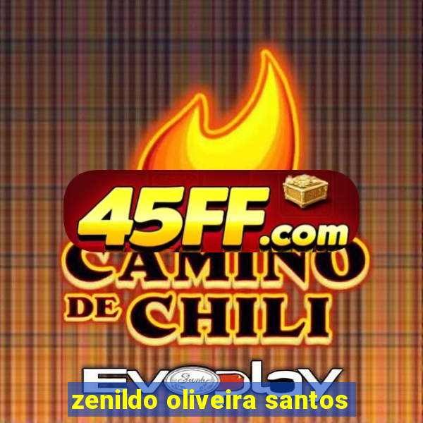 zenildo oliveira santos